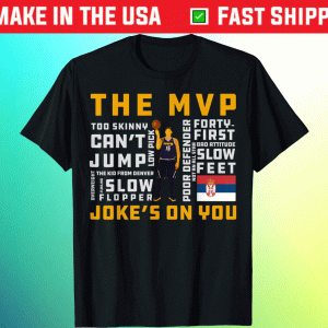 Nikola Jokic's The MVP Joke's On You Tee Shirt