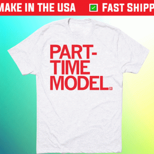 Part-Time Model Tee Shirt