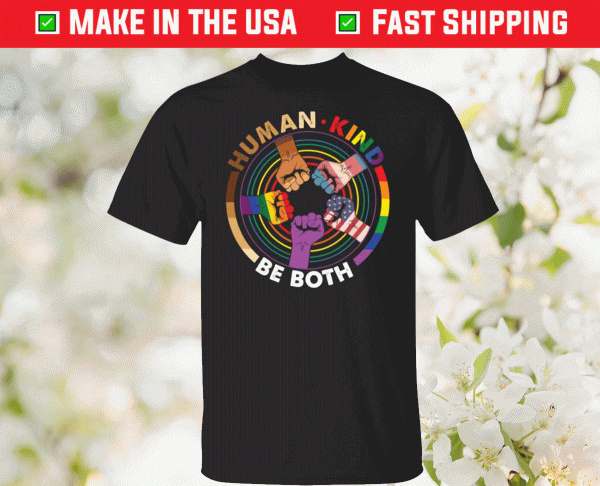 Pride LGBT hand human kind be both tee shirt