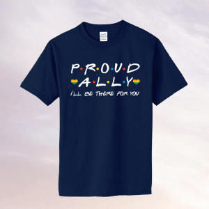 Vintage Proud Ally I'll Be There For You LGBT TShirt