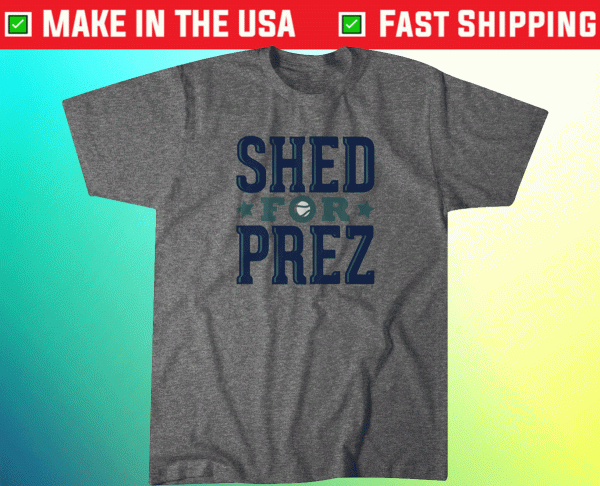 Shed Long for Prez Seattle Tee Shirt