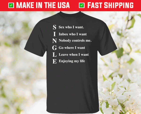 Single sex who I want inbox who i want shirts