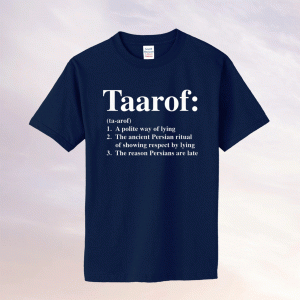 Taarof - a polite way of lying tee shirt