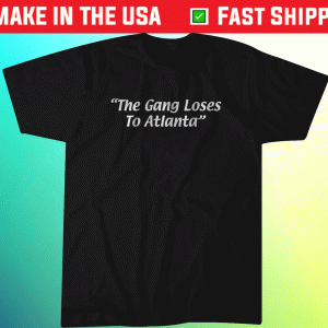 The Gang Loses to Atlanta Tee Shirt