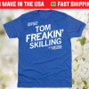 Tom Freakin Skilling Tee Shirt
