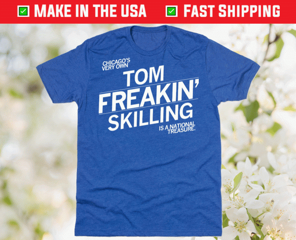 Tom Freakin Skilling Tee Shirt