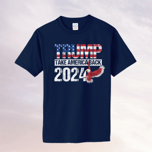 Trump 2024 flag take America Back Trump 2024 Tee Shirt