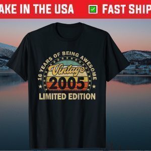 16 Year Old Gifts Retro 2005 Limited Edition 16th Birthday Gift T-Shirt