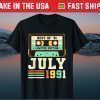 30th birthday July 1991 30 Years Old Tee Shirts