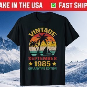 35th Birthday Vintage September 1985 Quarantine Edition Unisex Shirt