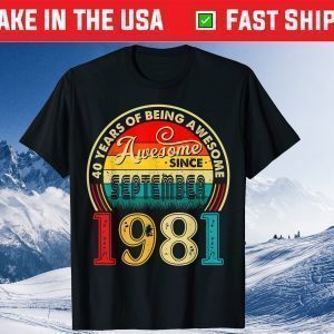 40 years of being awesome Old Birthday August 1981 US 2021 Shirt
