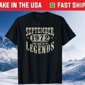 49 Years 49th Birthday September 1972 Birthday Of Legend Gift T-Shirt