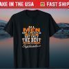 All Men The Best Are Born In September Gift T-Shirt