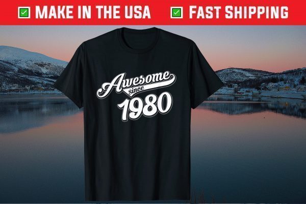 Awesome Since 1980 Birthday 41th Birthday 41 Years Old T-Shirt