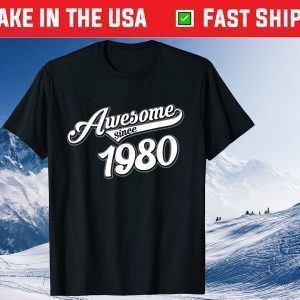 Awesome Since 1980 Birthday 41th Birthday 41 Years Old T-Shirt