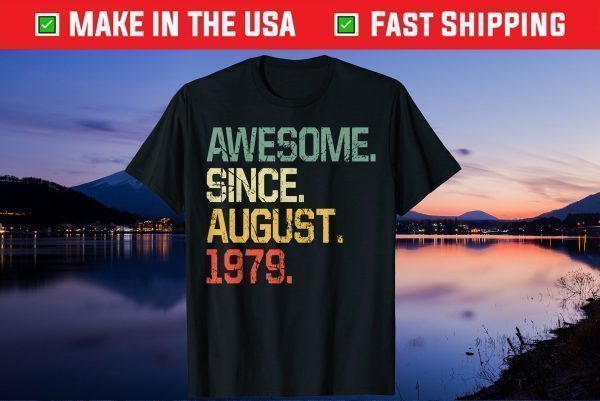 Awesome Since August 1979 41 Years Old Us 2021 T-Shirt