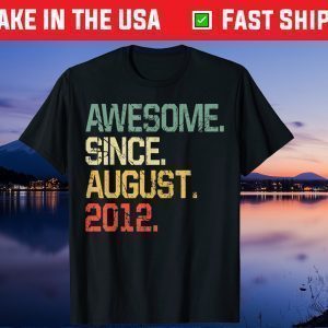 Awesome Since August 2012 9 Years Old Unisex T-Shirt