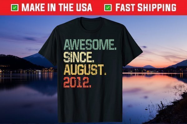 Awesome Since August 2012 9 Years Old Unisex T-Shirt