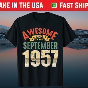 Awesome Since September 1957 64 Year Old 64th Birthday Gift T-Shirt