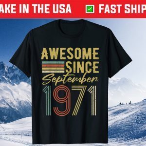 Awesome Since September 1971 50th Birthday 50 Years Old Tee T-Shirt