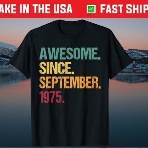 Awesome Since September 1975 Vintage 46th Birthday Tee Shirt