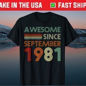 Awesome Since September 1981 40th Birthday 40 Years Old Gift T-Shirt