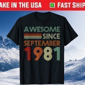 Awesome Since September 1981 40th Birthday 40 Years Old Gift T-Shirt