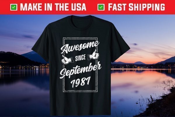 Awesome Since September 1981 40th Birthday 40 Years Old US 2021 Shirt