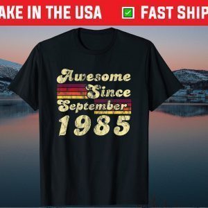 Awesome Since September 1985 34th Birthday Gift T-Shirt