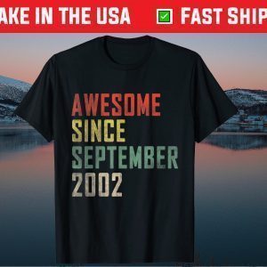 Awesome Since September 2002 19th Birthday 19 Years Old Tee Shirt