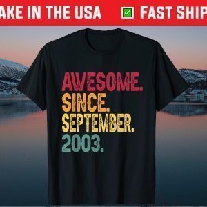 Awesome Since September 2003 18th Birthday 18 Years Old Gift T-Shirt