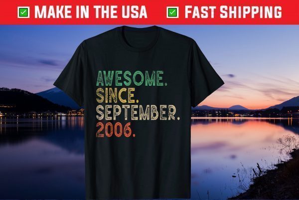 Awesome Since September 2006 15th Birthday 15 Years Old Unisex Shirt