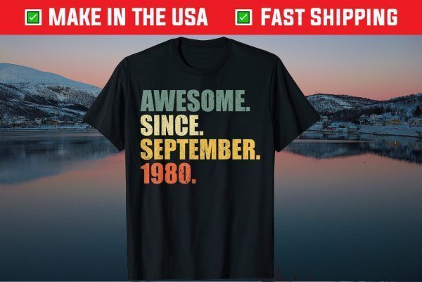 Awesome since September 1980 40th Birthday T-Shirt