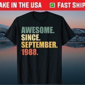 Awesome since September 1988 33th Birthday Unisex Shirt
