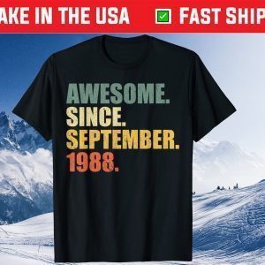 Awesome since September 1988 33th Birthday Unisex Shirt