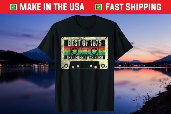 Beset Of 1975 The Legend Was Born 46th Birthday Cassette Tape Unisex T-Shirt