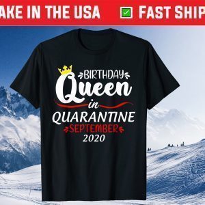 Birthday Queen in Quarantine September 2020 Tee Shirt