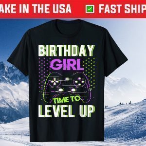 Birthday Video Games Gamer girl Time To Level Up Tee Shirt