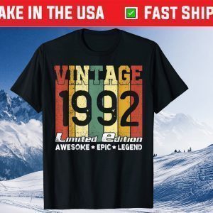 Born In 1992 Birthday Awesome Epic Legend Tee Shirt