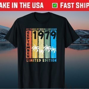 Born In September 1979 42th Birthday Being Awesome Gift T-Shirt