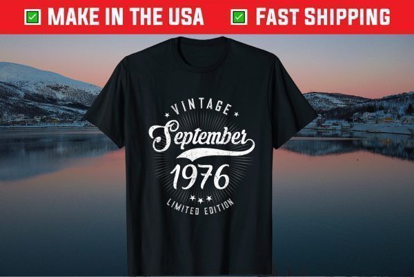 Born September 1976 Birthday Made in 1976 44 Years Old Classic T-Shirt