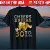Cheers And Beers To 30 Years Vintage Best Years Old Birthday Unisex Shirt