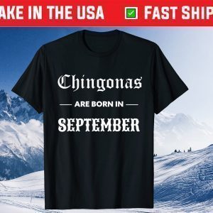 Chingonas Are Born In September - Spanish Birthday Chingona Gift T-Shirt