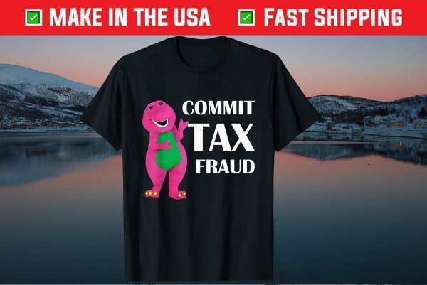 Commit Tax Fraud Classic T-Shirt