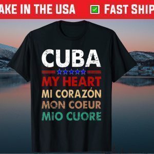 Cuba Free Strong SOS My Heart Mi Corazon Coeur Mio Cuore Gift T-Shirt