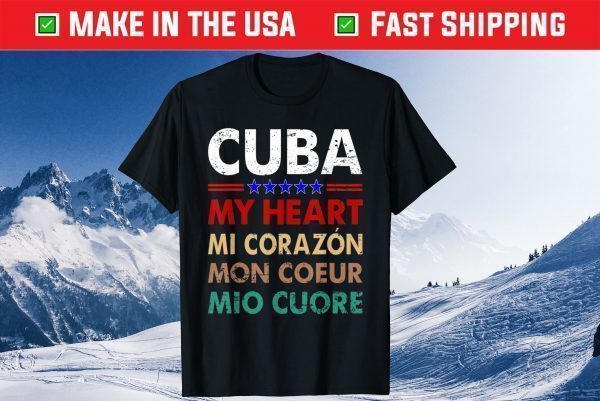 Cuba Free Strong SOS My Heart Mi Corazon Coeur Mio Cuore Gift T-Shirt