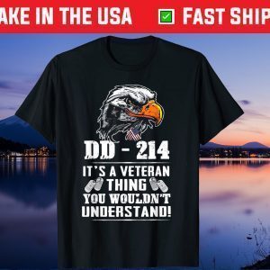 DD-214 It's A Veteran Thing You Wouldn't Understand Tee Shirt