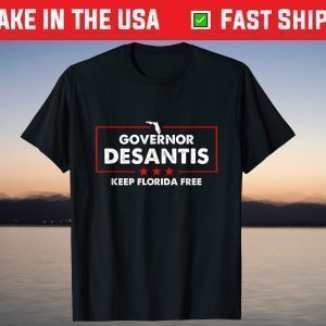 Desantis Governor Keep Florida Free Don't Fauci My Floridas T-Shirt