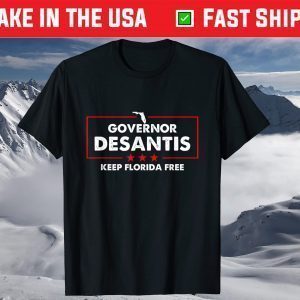 Desantis Governor Keep Florida Free Don't Fauci My Floridas T-Shirt