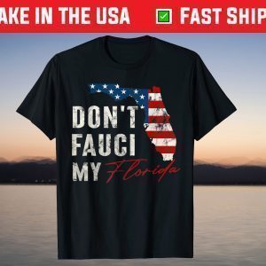 Don't Fau.ci My Floridas Floridas 2024 Map T-Shirt
